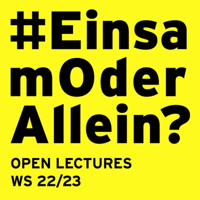 HU Open Lectures #EinsamOderAllein? WiSe 22/23