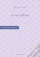 Edmondo De Amicis: La mia officina