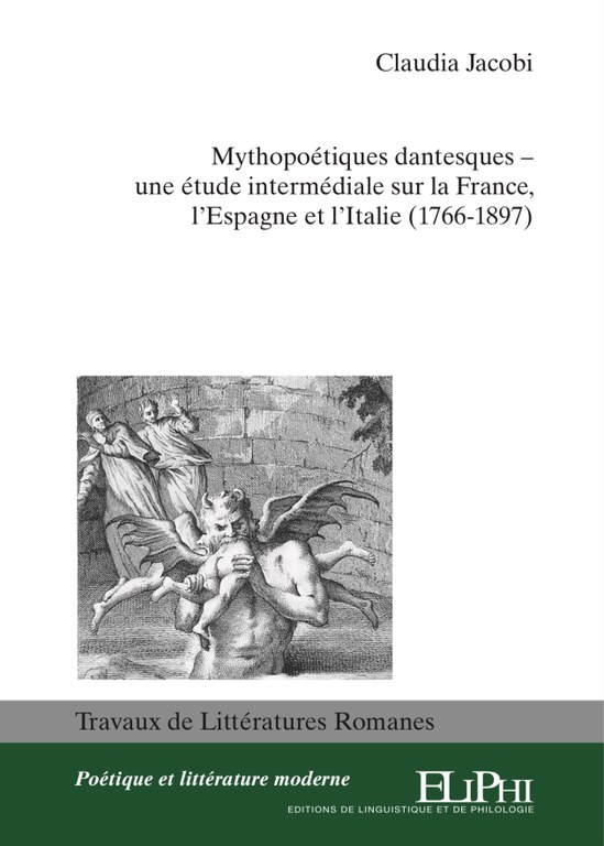 Neuerscheinung: Mythopoétiques dantesques - une étude intermédiale sur l'Italie, la France et l'Espagne (1766-1897) Neuerscheinung: Mythopoétiques dantesques - une étude intermédiale sur l'Italie, la France et l'Espagne (1766-1897)
