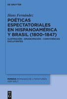 Neuerscheinung: Poéticas espectatoriales en Hispanoamérica y Brasil (1800–1847) von Hans Fernández