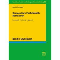 Publikation: Kompendium Fachdidaktik Romanistik. Französisch – Italienisch – Spanisch. I: Grundlagen