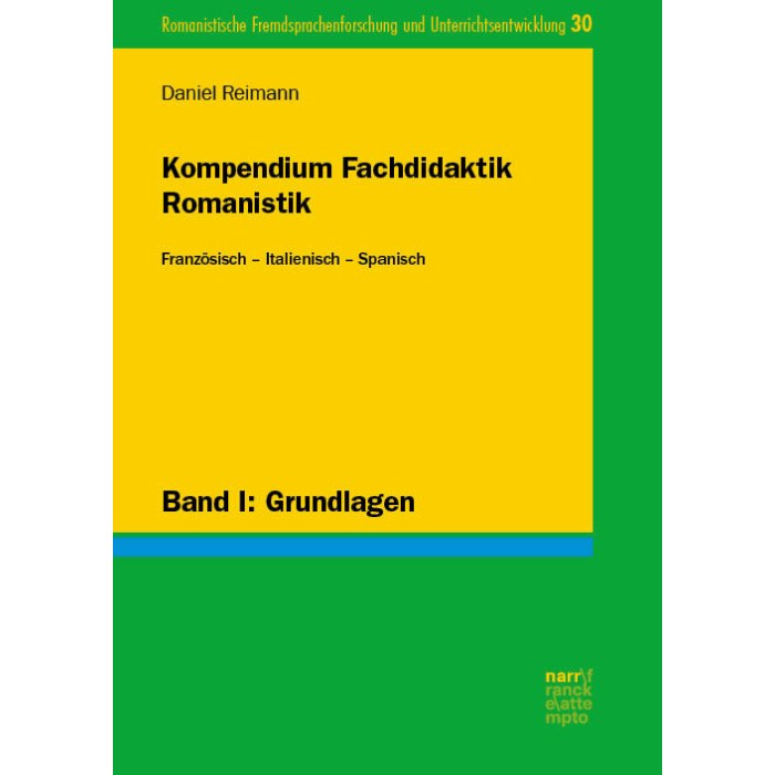 Publikation: Kompendium Fachdidaktik Romanistik. Französisch – Italienisch – Spanisch. I: Grundlagen Publikation: Kompendium Fachdidaktik Romanistik. Französisch – Italienisch – Spanisch. I: Grundlagen